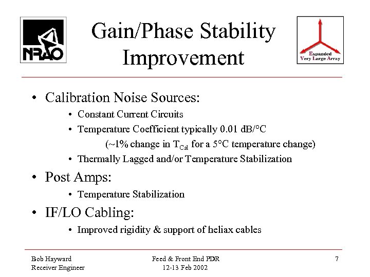 Gain/Phase Stability Improvement • Calibration Noise Sources: • Constant Current Circuits • Temperature Coefficient