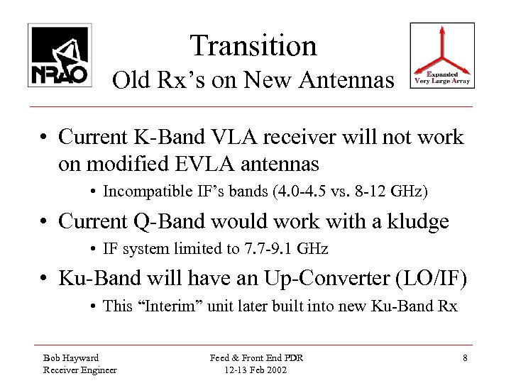 Transition Old Rx’s on New Antennas • Current K-Band VLA receiver will not work