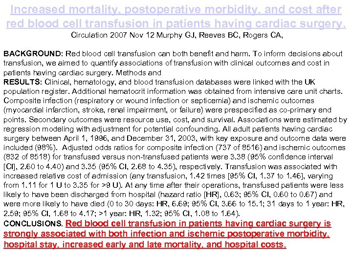 Increased mortality, postoperative morbidity, and cost after red blood cell transfusion in patients having
