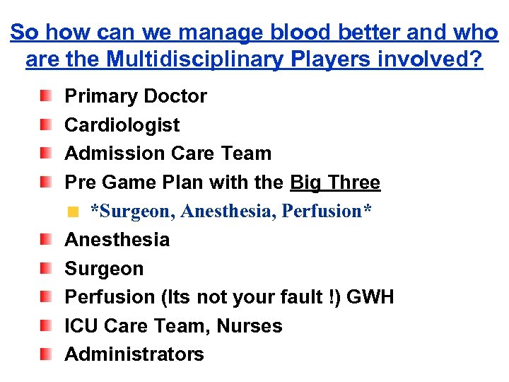 So how can we manage blood better and who are the Multidisciplinary Players involved?
