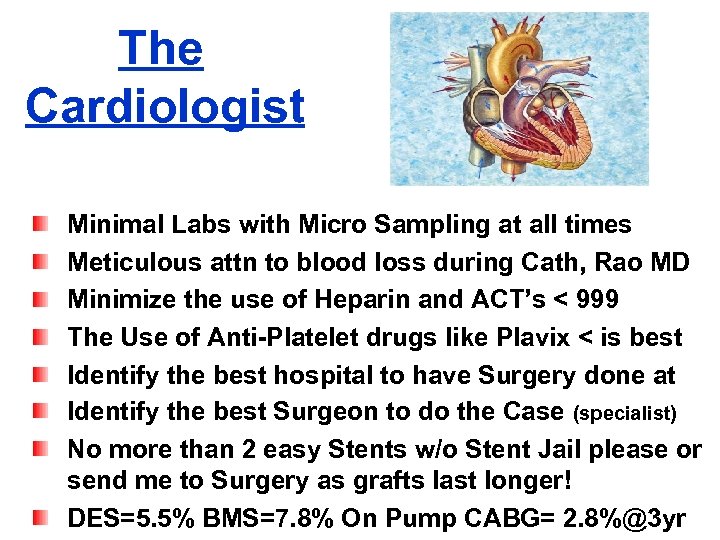 The Cardiologist Minimal Labs with Micro Sampling at all times Meticulous attn to blood