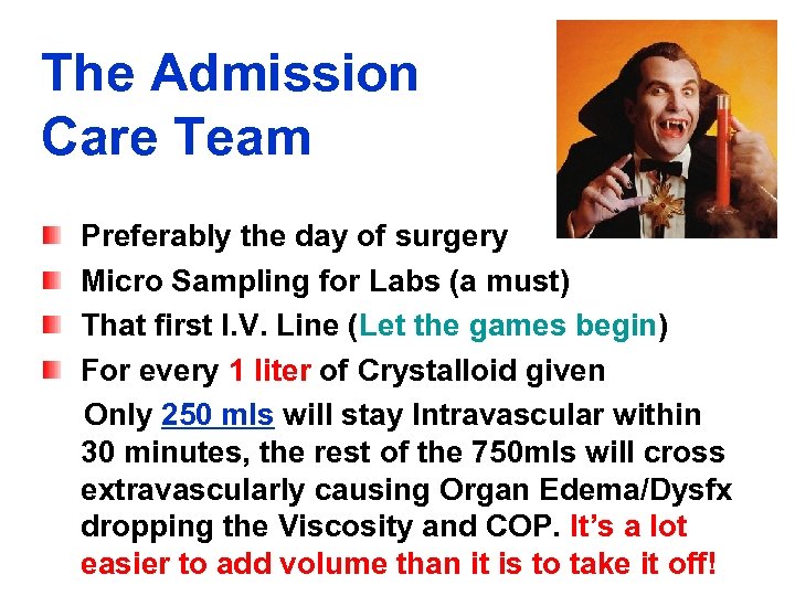 The Admission Care Team Preferably the day of surgery Micro Sampling for Labs (a