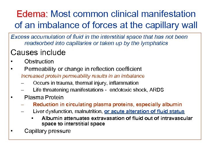 Edema: Most common clinical manifestation of an imbalance of forces at the capillary wall