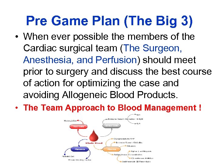 Pre Game Plan (The Big 3) • When ever possible the members of the