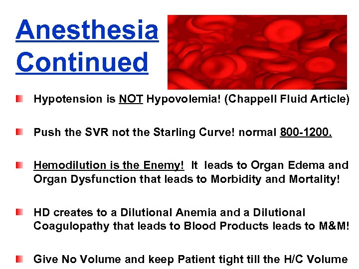Anesthesia Continued Hypotension is NOT Hypovolemia! (Chappell Fluid Article) Push the SVR not the