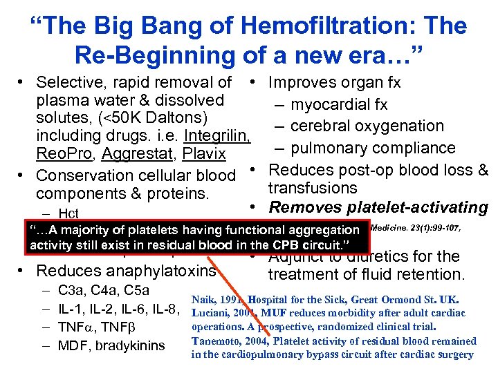 “The Big Bang of Hemofiltration: The Re-Beginning of a new era…” • Selective, rapid