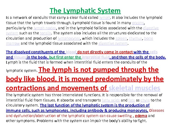 The Lymphatic System Is a network of conduits that carry a clear fluid called