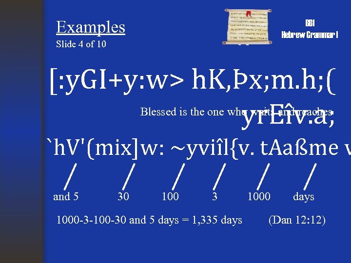 Examples BBI Hebrew Grammar I Slide 4 of 10 [: y. GI+y: w> h.