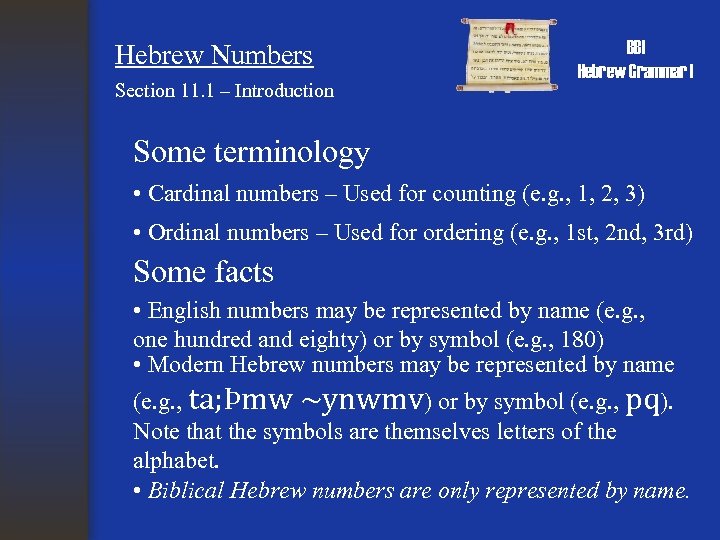 Hebrew Numbers Section 11. 1 – Introduction BBI Hebrew Grammar I Some terminology •