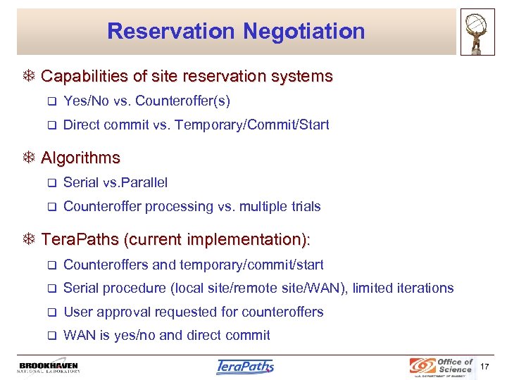 Reservation Negotiation T Capabilities of site reservation systems q Yes/No vs. Counteroffer(s) q Direct