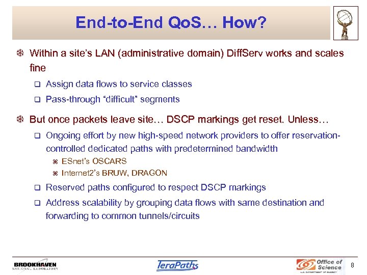 End-to-End Qo. S… How? T Within a site’s LAN (administrative domain) Diff. Serv works