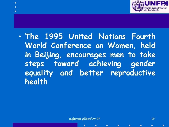  • The 1995 United Nations Fourth World Conference on Women, held in Beijing,