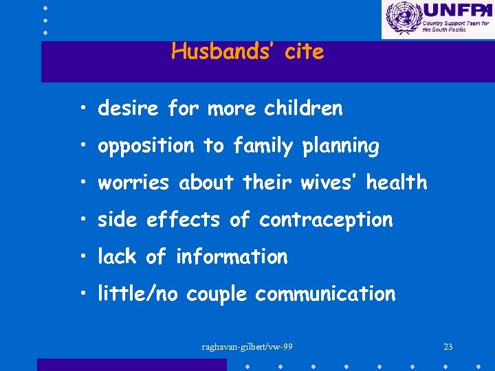 Husbands’ cite • desire for more children • opposition to family planning • worries