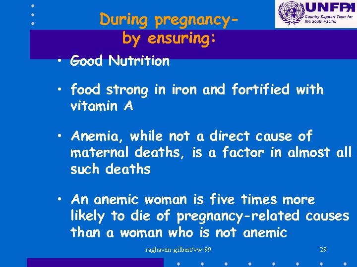 During pregnancyby ensuring: • Good Nutrition • food strong in iron and fortified with