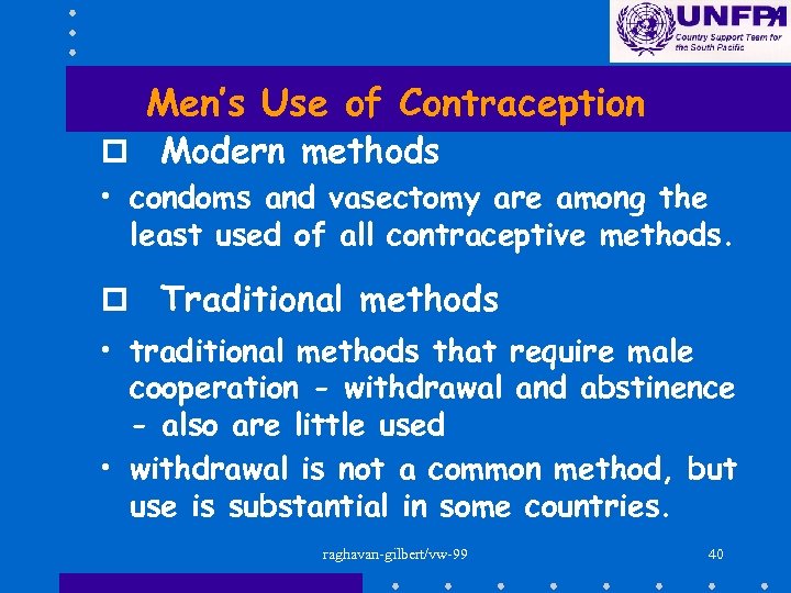 Men’s Use of Contraception p Modern methods • condoms and vasectomy are among the
