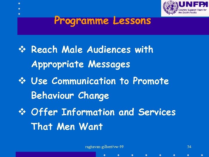 Programme Lessons v Reach Male Audiences with Appropriate Messages v Use Communication to Promote
