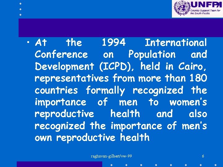  • At the 1994 International Conference on Population and Development (ICPD), held in