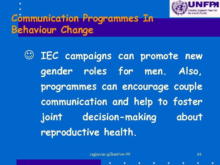 Communication Programmes In Behaviour Change J IEC campaigns can promote new gender roles for