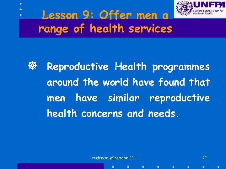 Lesson 9: Offer men a range of health services ] Reproductive Health programmes around
