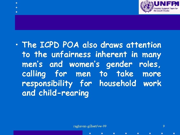  • The ICPD POA also draws attention to the unfairness inherent in many