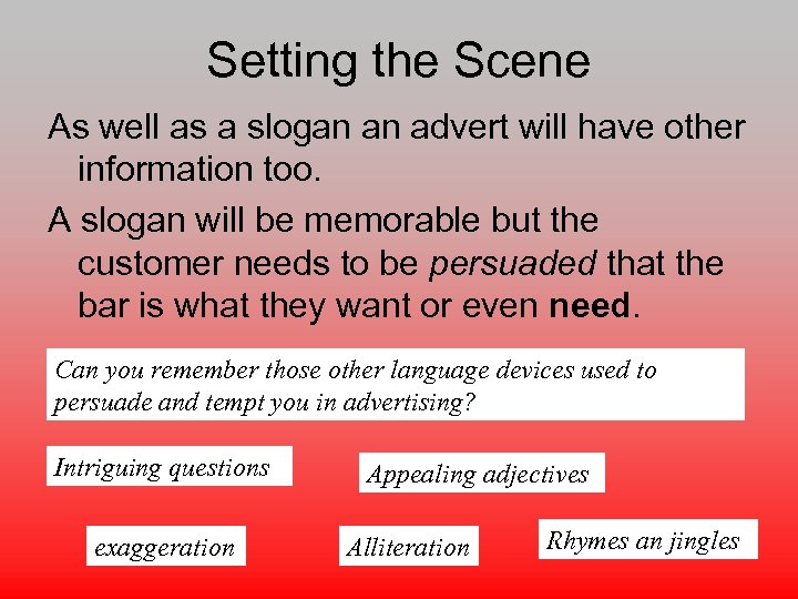 Setting the Scene As well as a slogan an advert will have other information