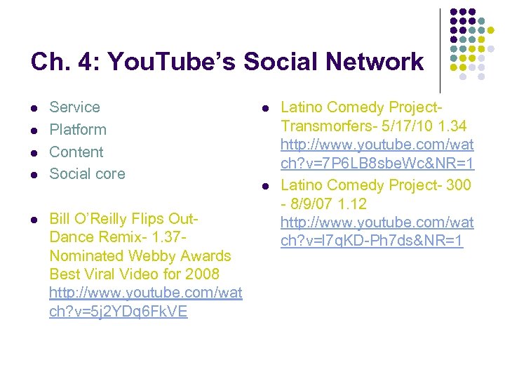 Ch. 4: You. Tube’s Social Network l l l Service Platform Content Social core
