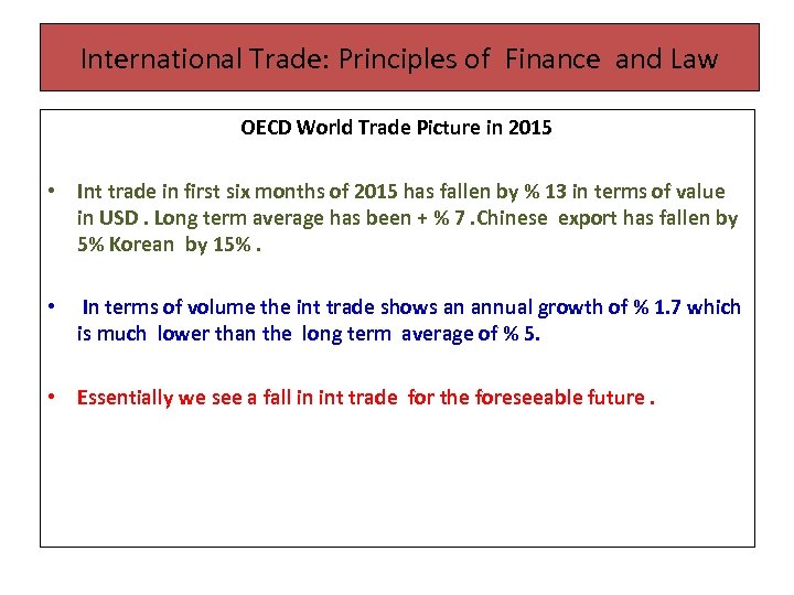 International Trade: Principles of Finance and Law OECD World Trade Picture in 2015 •