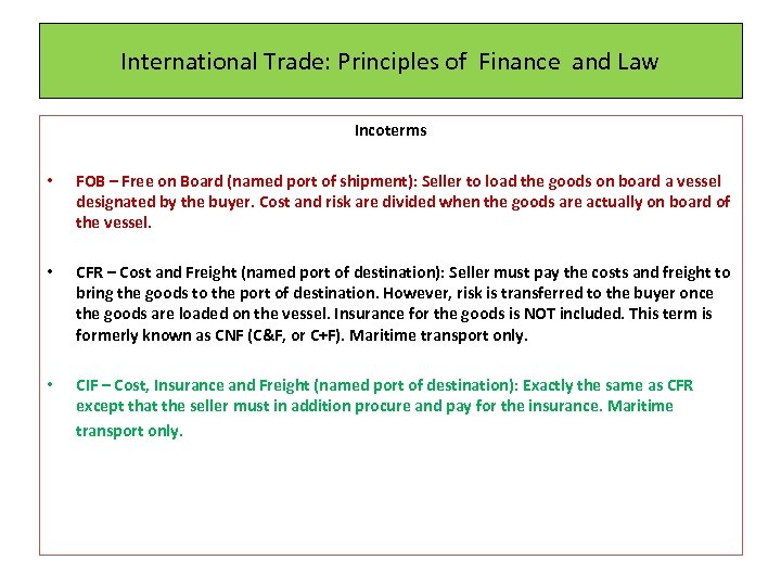 International Trade: Principles of Finance and Law Incoterms • FOB – Free on Board