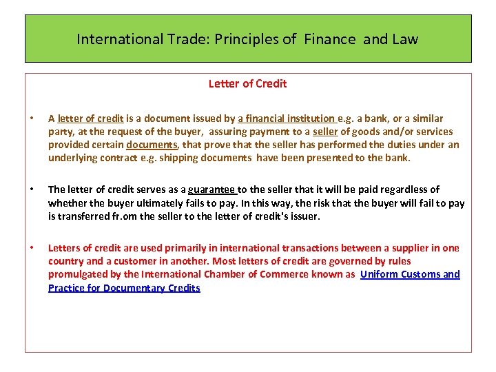 International Trade: Principles of Finance and Law Letter of Credit • A letter of