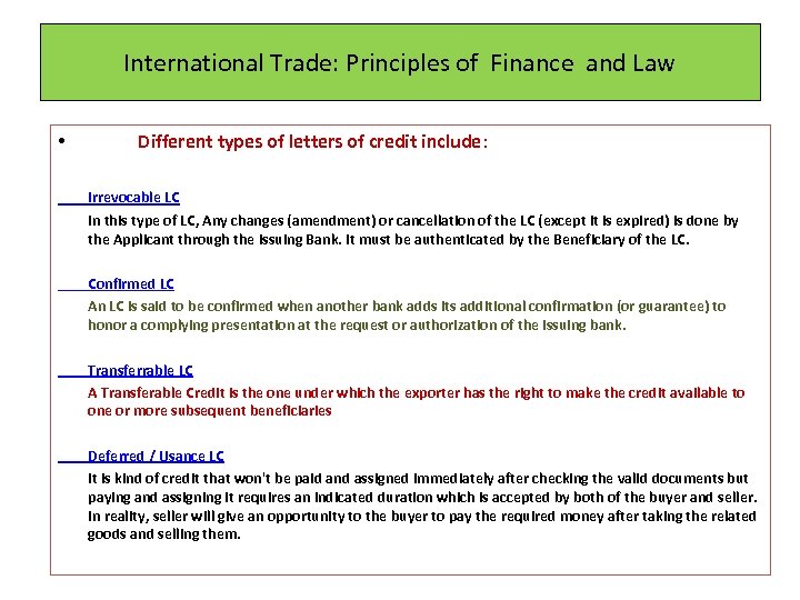 International Trade: Principles of Finance and Law • Different types of letters of credit