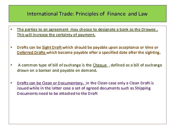 International Trade: Principles of Finance and Law • The parties to an agreement may