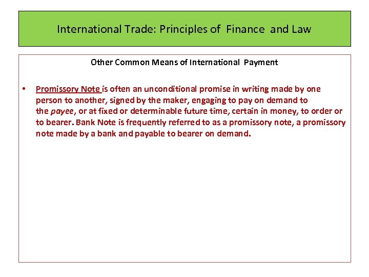 International Trade: Principles of Finance and Law Other Common Means of International Payment •