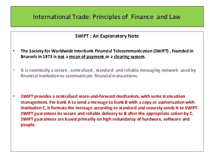 International Trade: Principles of Finance and Law SWIFT : An Explanatory Note • The