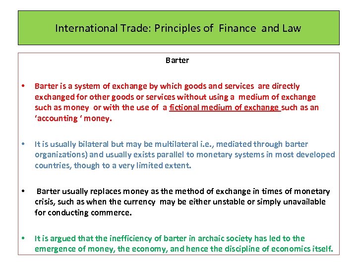 International Trade: Principles of Finance and Law Barter • Barter is a system of