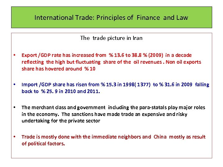 International Trade: Principles of Finance and Law The trade picture in Iran • Export