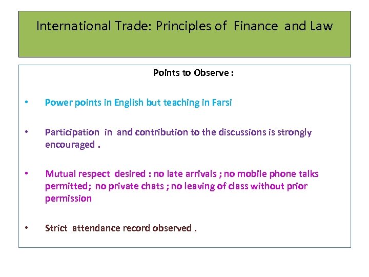 International Trade: Principles of Finance and Law Points to Observe : • Power points