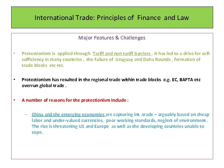 International Trade: Principles of Finance and Law Major Features & Challenges • Protectionism is