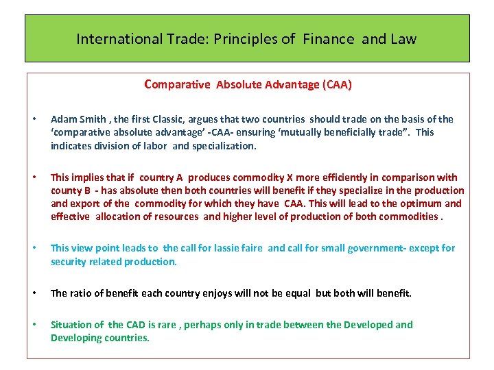 International Trade: Principles of Finance and Law Comparative Absolute Advantage (CAA) • Adam Smith