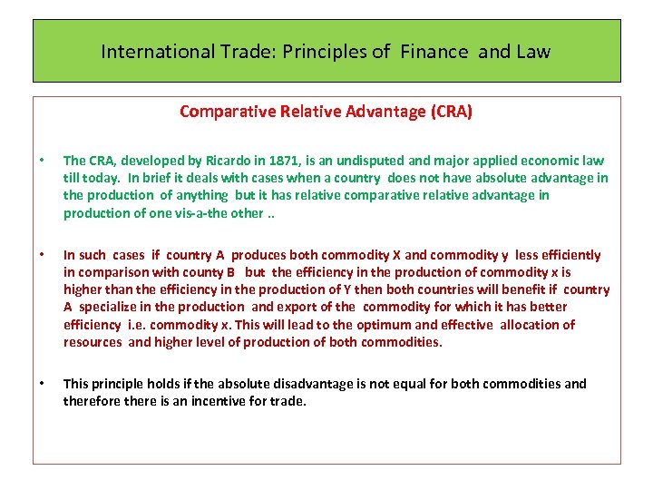 International Trade: Principles of Finance and Law Comparative Relative Advantage (CRA) • The CRA,