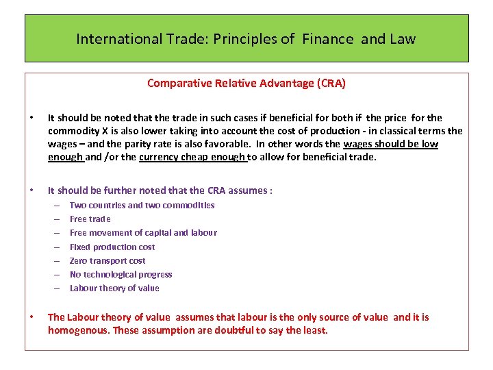 International Trade: Principles of Finance and Law Comparative Relative Advantage (CRA) • It should