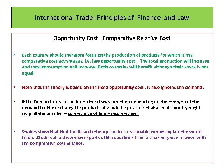 International Trade: Principles of Finance and Law Opportunity Cost : Comparative Relative Cost •