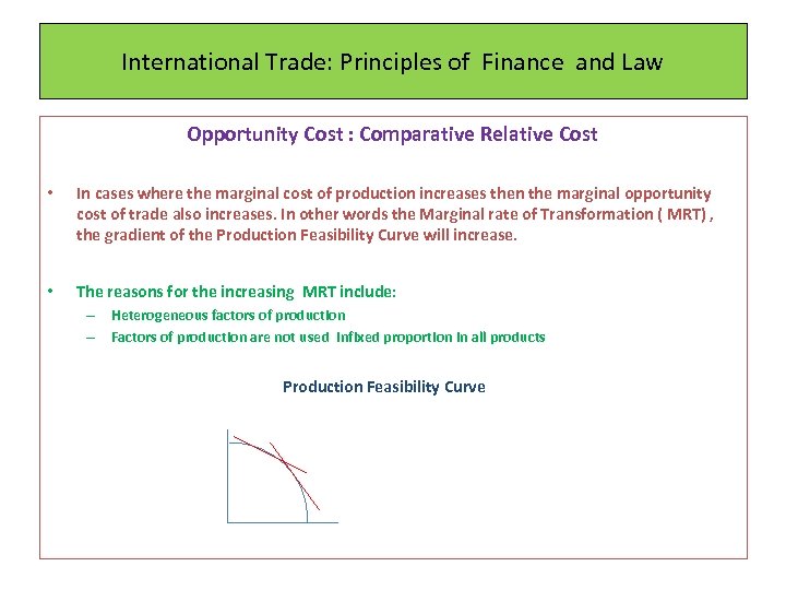 International Trade: Principles of Finance and Law Opportunity Cost : Comparative Relative Cost •