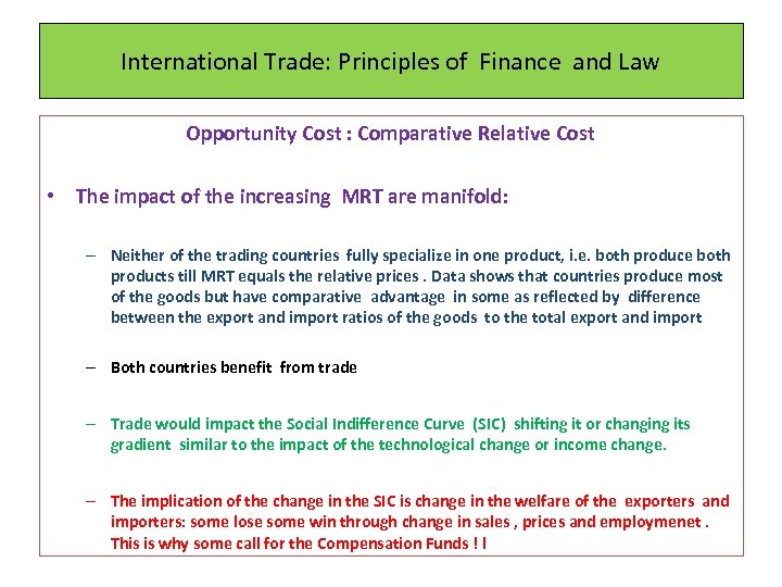 International Trade: Principles of Finance and Law Opportunity Cost : Comparative Relative Cost •