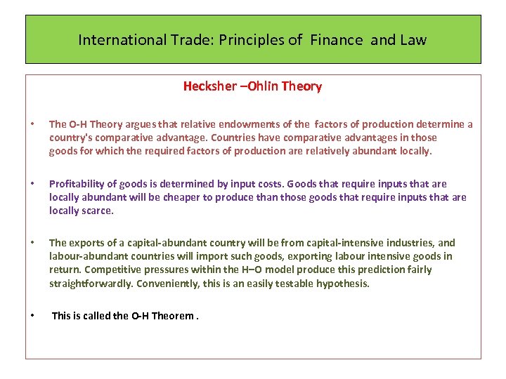 International Trade: Principles of Finance and Law Hecksher –Ohlin Theory • The O-H Theory