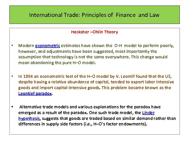 International Trade: Principles of Finance and Law Hecksher –Ohlin Theory • Modern econometric estimates