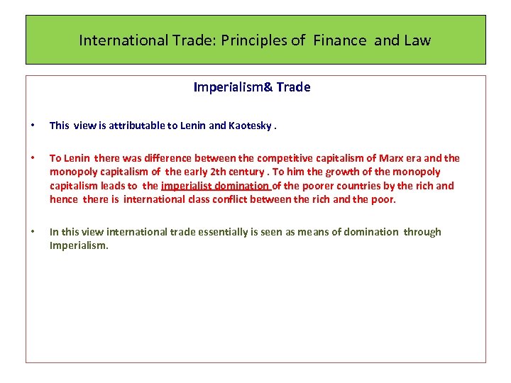 International Trade: Principles of Finance and Law Imperialism& Trade • This view is attributable