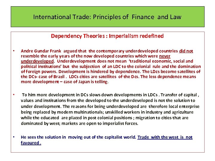 International Trade: Principles of Finance and Law Dependency Theories : Imperialism redefined • Andre