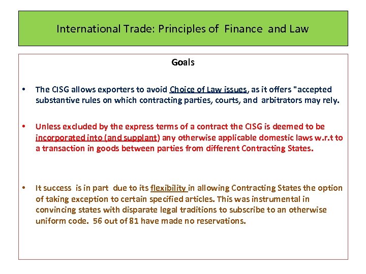 International Trade: Principles of Finance and Law Goals • The CISG allows exporters to