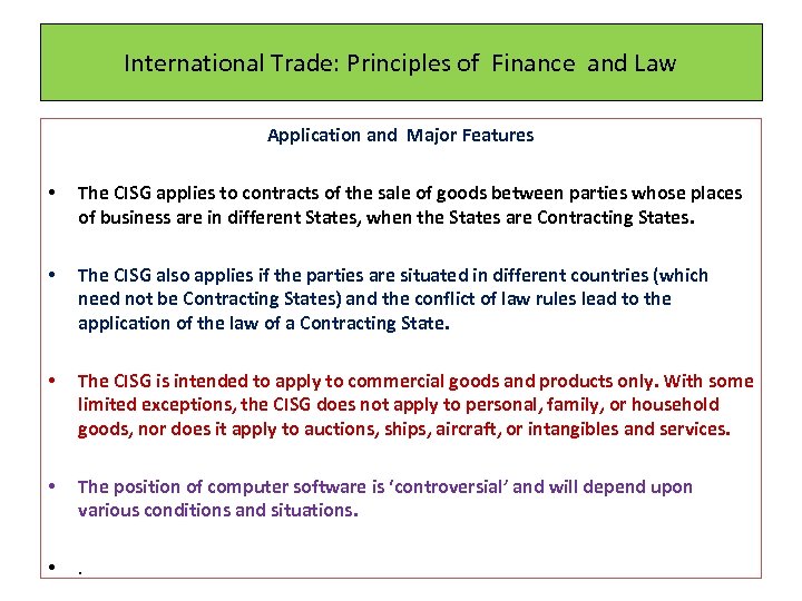 International Trade: Principles of Finance and Law Application and Major Features • The CISG