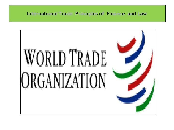 International Trade: Principles of Finance and Law 